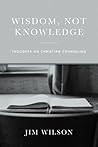 Wisdom, Not Knowl...