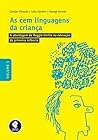 As Cem Linguagens da Criança: Volume 1 - A Abordagem de Reggio Emilia na Educação da Primeira Infância (Portuguese Edition)