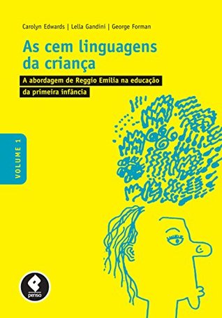 As Cem Linguagens da Criança: Volume 1 - A Abordagem de Reggio Emilia na Educação da Primeira Infância (Portuguese Edition)
