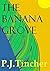 The Banana Grove by Peter Tincher