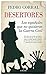Desertores. Los españoles que no quisieron la Guerra Civil (Historia) (Spanish Edition)