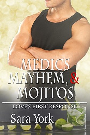 Medics, Mayhem, and Mojitos (Love's First Response #3)
