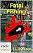 Fatal Fishing by J.L. Johnson