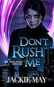 Don't Rush Me (Nora Jacobs #1)