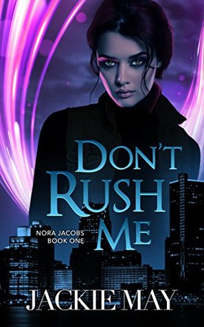 Don't Rush Me (Nora Jacobs #1)