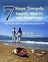 7 Steps Toward Health, Wealth And Happiness