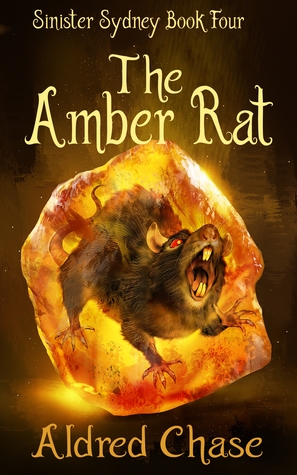 The Amber Rat (Sinister Sydney, #4)