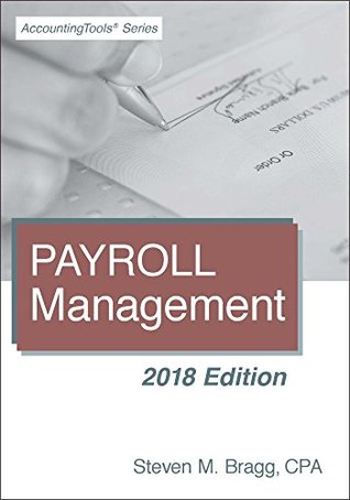 Payroll Management: 2018 Edition