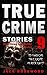 True Crime Stories Volume 9: 12 Shocking True Crime Murder Cases (True Crime Anthology)