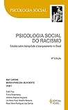 Psicologia social do racismo: Estudos sobre branquitude e branqueamento no Brasil Psicologia social do racismo: Estudos sobre branquitude e branqueamento no Brasil