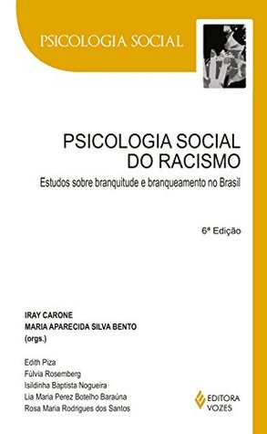 Psicologia social do racismo: Estudos sobre branquitude e branqueamento no Brasil (Kindle Edition)