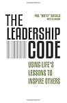 The Leadership Code: Using Life's Lessons to Inspire Others
