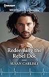Redeeming the Rebel Doc by Susan Carlisle