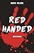 Red Handed