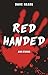 Red Handed