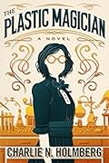 The Plastic Magician (The Paper Magician, #4)