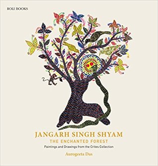 Jangarh Singh Shyam: The Enchanted Forest Paintings and Drawings from the Crites Collection