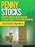 Penny Stocks: Understanding, Investing and Trading Penny Stocks for Beginners A Guide On How To Make Money On The Stock Market the Cheap Way
