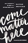 Come Matter Here by Hannah Brencher