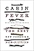 Cabin Fever: The Best New C...
