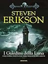 Book cover for I Giardini della Luna: Una storia tratta dal Libro Malazan dei Caduti (Italian Edition)