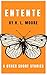 Entente by H.L. Moore