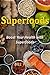 Superfoods: Boost your heal...