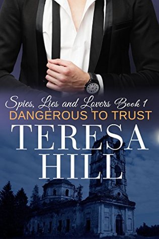 Dangerous To Trust (Spies, Lies & Lovers, #1)