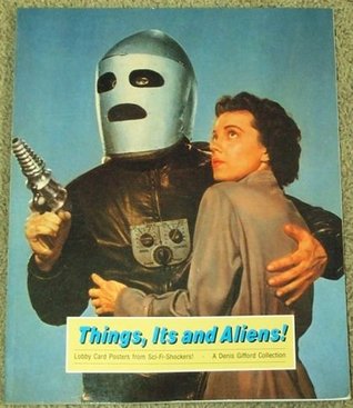 Things, Its and Aliens! Lobby Card Posters from Sci-Fi Shockers! (Paperback)