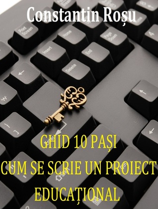 Ghid 10 pași cum se scrie un proiect educațional