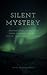 Silent Mystery by Mark Gerard Craig