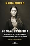Yo seré la última by Nadia Murad