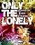 Only the Lonely by Tyree Campbell