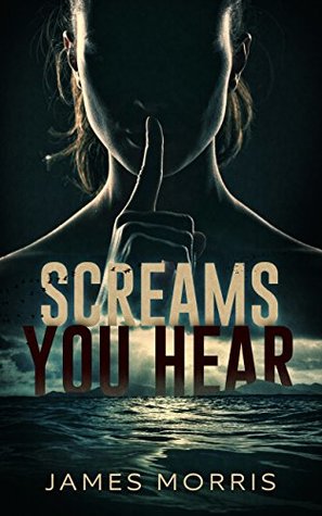 Screams You Hear (Kindle Edition)
