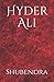 Hyder Ali by Shubendra