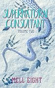 Supernatural Consultant: Volume Two