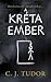 A kréta ember by C.J. Tudor