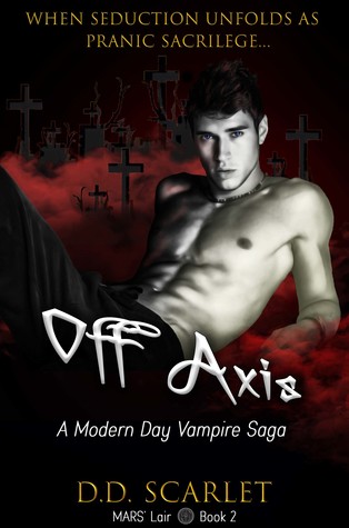 Off Axis: A Modern Day Vampire Saga (Mars' Lair, #2)