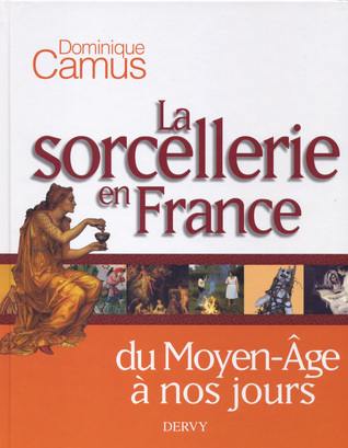 La sorcellerie en France : du moyen âge à nos jours
