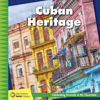 Cuban Heritage (21st Century Junior Library: Celebrating Diversity in My Classroom)