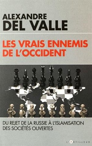 Les vrais ennemis de l'Occident : Du rejet de la Russie à l'islamisation des sociétés ouvertes (French Edition)