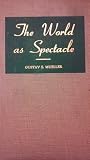 The World as Spectacle: An Aesthetic View of Philosophy