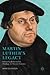 Martin Luther's Legacy: Ref...