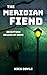 The Meridian Fiend by Nick   Doyle
