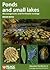 Ponds and Small Lakes: Microorganisms and Freshwater Ecology (Naturalists' Handbooks, 32)