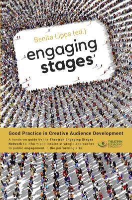 Engaging Stages: Best Practice in Creative Audience Development for the Performing Arts