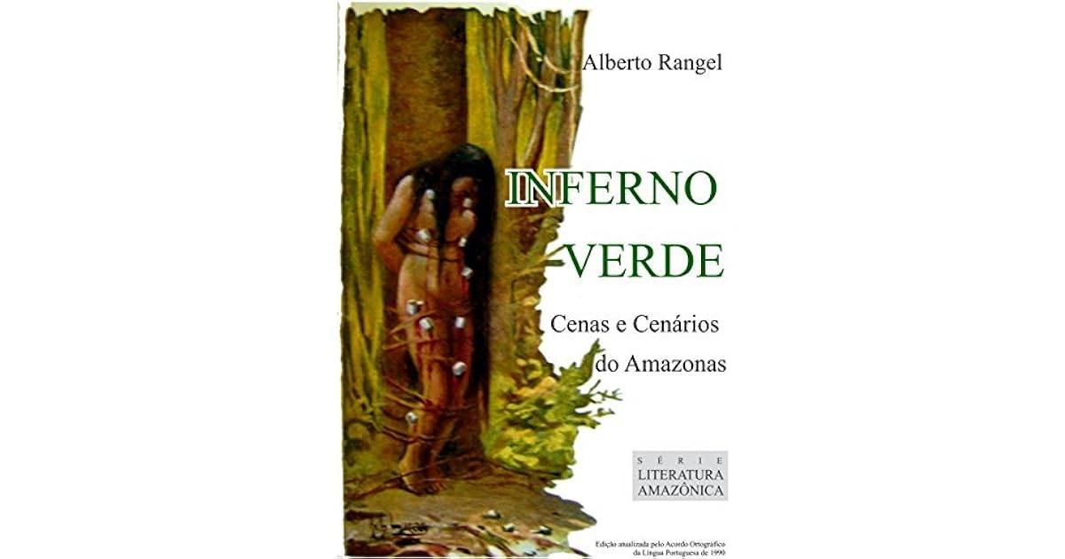Inferno verde: Cenas e Cenários do Amazonas by Alberto Rangel