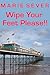 Wipe Your Feet Please!!! Diary of a Guesthouse by Marie Sever
