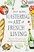 (Not Quite) Mastering the Art of French Living
