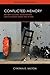 Conflicted Memory: Military Cultural Interventions and the Human Rights Era in Peru (Critical Human Rights)